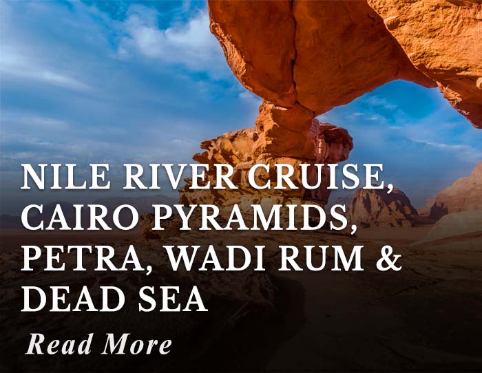 Nile River Cruise, Cairo Pyramids, Petra, Wadi Rum and Dead Sea Tour