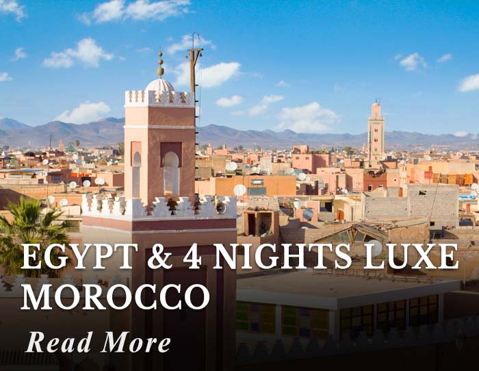 Egypt and 4 Nights Luxe Morocco Tour