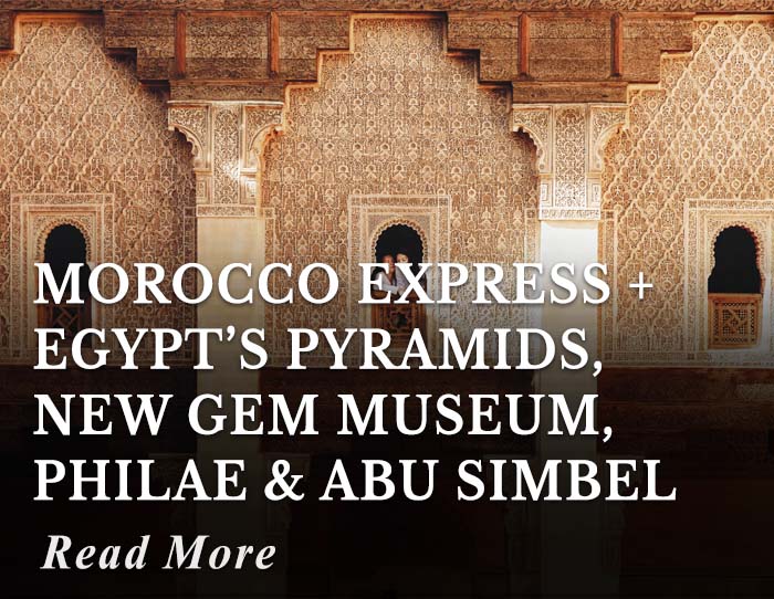 Morocco Express + Egypt’s Pyramids, new GEM Museum, Philae and Abu Simbel Tour